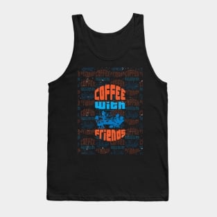 coffee with friends Tank Top